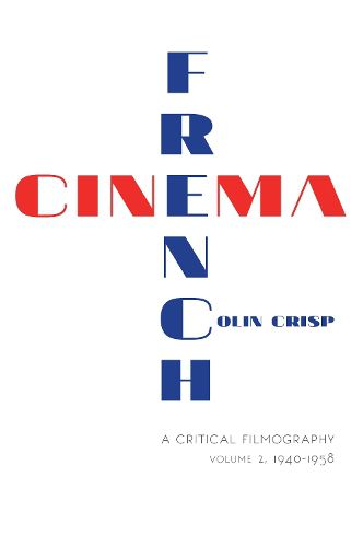 Cover image for French Cinema-A Critical Filmography: Volume 2, 1940-1958