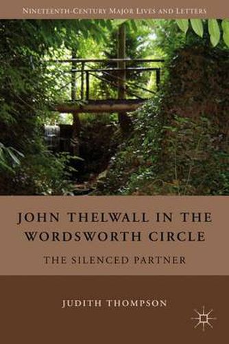 Cover image for John Thelwall in the Wordsworth Circle: The Silenced Partner