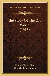 Cover image for The Story of the Old World (1915)