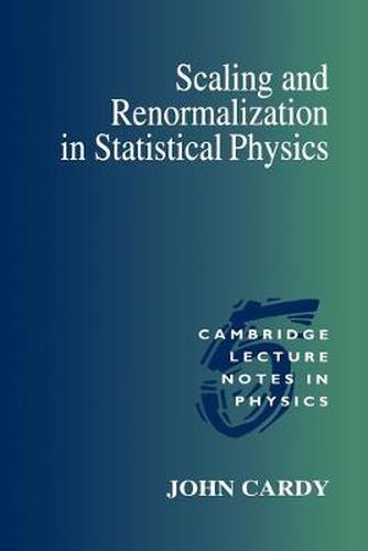 Cover image for Scaling and Renormalization in Statistical Physics