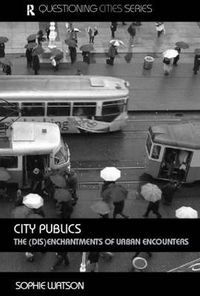 Cover image for City Publics: The (Dis)enchantments of Urban Encounters