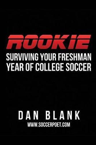 Cover image for Rookie: Surviving Your Freshman Year of College Soccer
