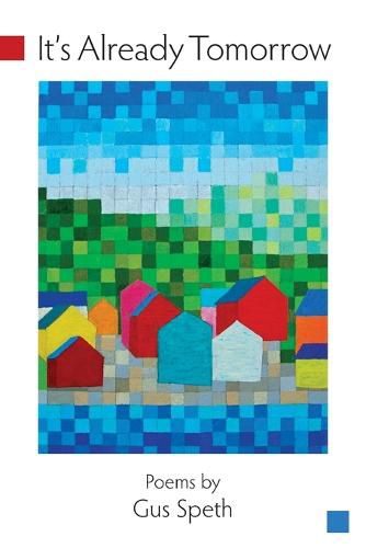 Cover image for It's Already Tomorrow: Poems by Gus Speth