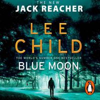 Cover image for Blue Moon: (Jack Reacher 24)