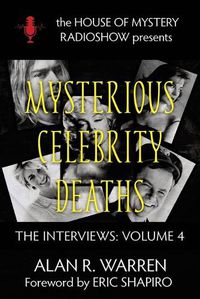 Cover image for Mysterious Celebrity Deaths: The Interviews