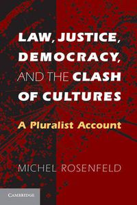 Cover image for Law, Justice, Democracy, and the Clash of Cultures: A Pluralist Account