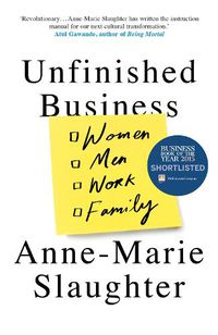 Cover image for Unfinished Business: Women Men Work Family
