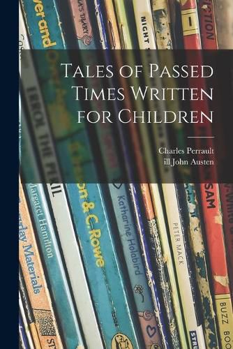 Cover image for Tales of Passed Times Written for Children