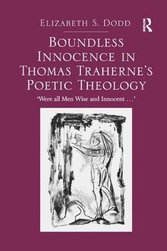 Cover image for Boundless Innocence in Thomas Traherne's Poetic Theology: 'Were all Men Wise and Innocent...