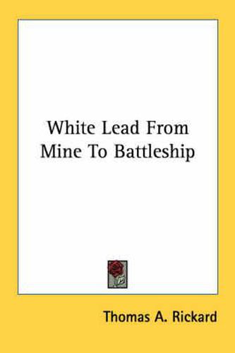 Cover image for White Lead from Mine to Battleship