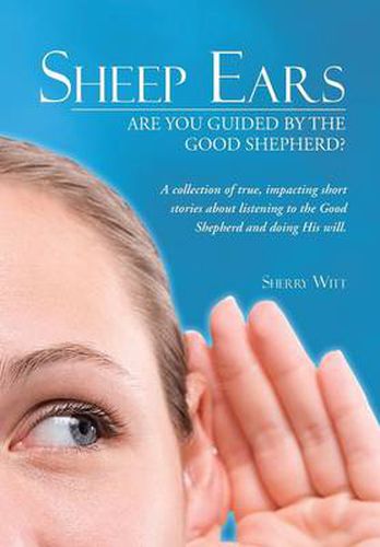 Cover image for Sheep Ears: Are You Guided by the Good Shepherd?