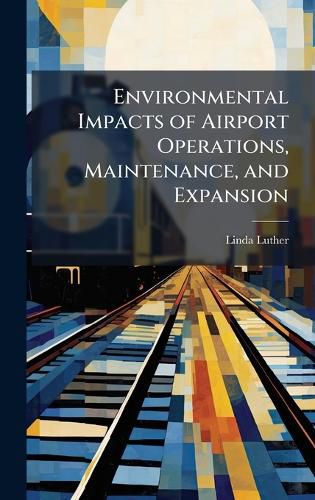 Cover image for Environmental Impacts of Airport Operations, Maintenance, and Expansion