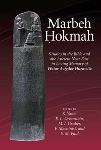 Cover image for Marbeh Hokmah: Studies in the Bible and the Ancient Near East in Loving Memory of Victor Avigdor Hurowitz