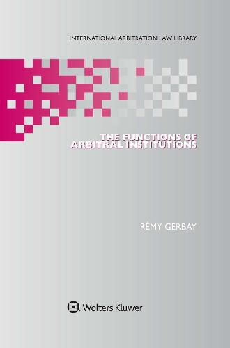 Cover image for The Functions of Arbitral Institutions