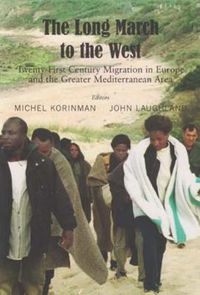 Cover image for The Long March to the West: Twenty-First Century Migration in Europe and the Greater Mediterranean Area