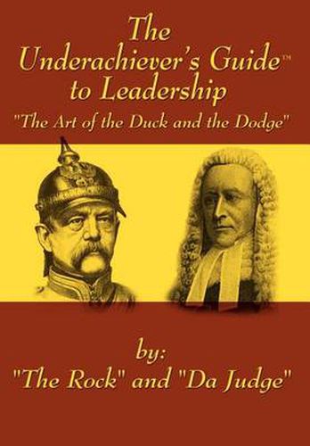 Cover image for The Underachiever's GuideT to Leadership: The Art of the Duck and Dodge