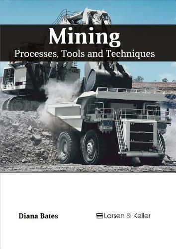 Cover image for Mining: Processes, Tools and Techniques