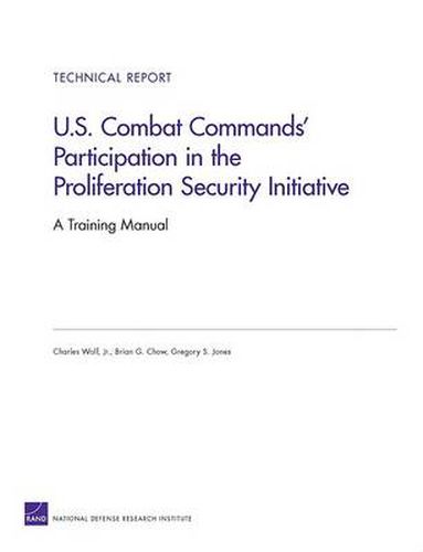 U.S. Combat Commands' Participation in the Proliferation Security Initiative: a Training Manual