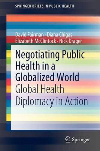 Cover image for Negotiating Public Health in a Globalized World: Global Health Diplomacy in Action