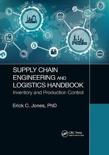 Cover image for Supply Chain Engineering and Logistics Handbook: Inventory and Production Control