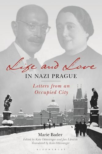 Cover image for Life and Love in Nazi Prague: Letters from an Occupied City