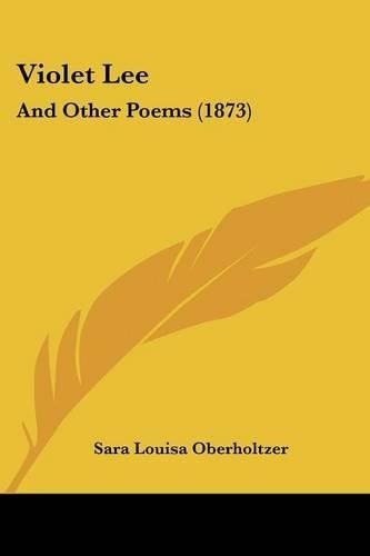 Cover image for Violet Lee: And Other Poems (1873)