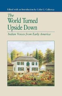 Cover image for The World Turned Upside Down: Indian Voices from Early America