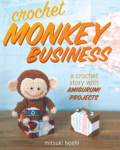 Cover image for Crochet Monkey Business: A Crochet Story with Amigurumi Projects