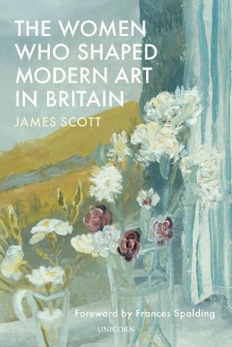 Cover image for The Women who Shaped Modern Art in Britain