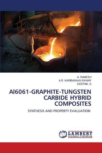 Cover image for Al6061-GRAPHITE-TUNGSTEN CARBIDE HYBRID COMPOSITES