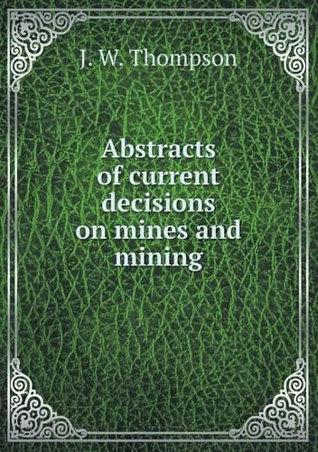 Cover image for Abstracts of current decisions on mines and mining