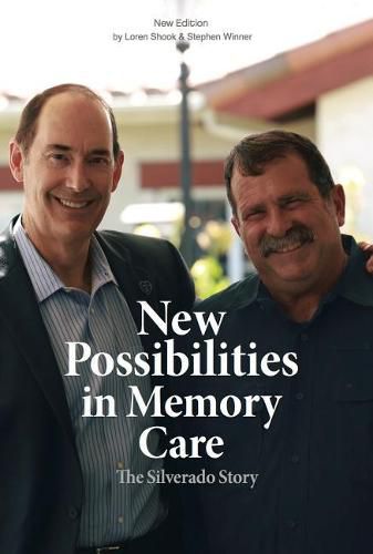 Cover image for New Possibilities in Memory Care: The Silverado Story - New Edition