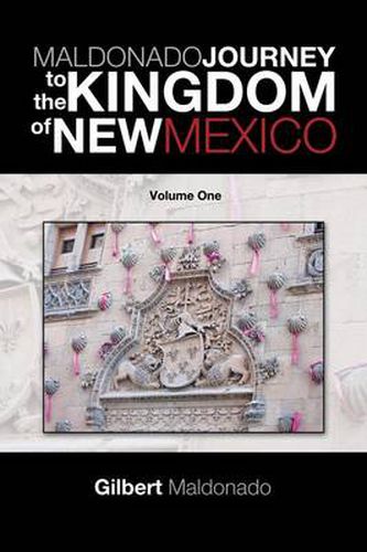 Cover image for Maldonado Journey to the Kingdom of New Mexico: Volume One