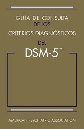 Guia de consulta de los criterios diagnosticos del DSM-5 (R): Spanish Edition of the Desk Reference to the Diagnostic Criteria From DSM-5 (R)