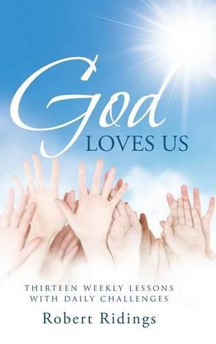 Cover image for God Loves Us: Thirteen Weekly Lessons with Daily Challenges