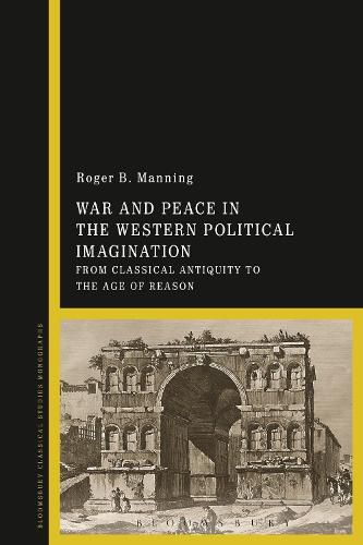 Cover image for War and Peace in the Western Political Imagination: From Classical Antiquity to the Age of Reason