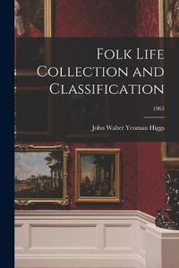 Cover image for Folk Life Collection and Classification; 1963