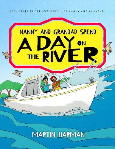 Cover image for Nanny and Grandad Spend a Day on the River: The Nanny & Grandad Adventures