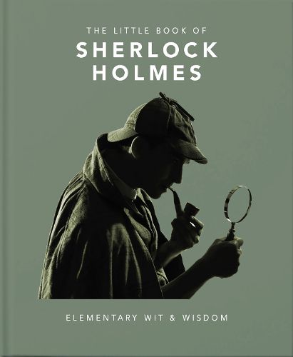 Cover image for The Little Book of Sherlock Holmes: Elementary Wit & Wisdom