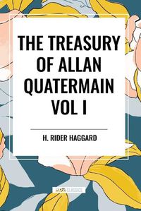 Cover image for The Treasury of Allan Quatermain Vol. I