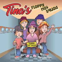 Cover image for Tina's Floppy Hat Squad