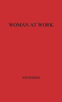 Cover image for Woman at Work: The Autobiography of Mary Anderson as Told to Mary N. Winslow