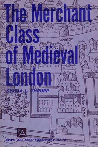 Cover image for The Merchant Class of Mediaeval London, 1300-1500