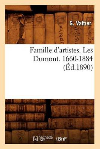 Famille d'Artistes. Les Dumont. 1660-1884 (Ed.1890)