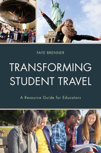 Cover image for Transforming Student Travel: A Resource Guide for Educators