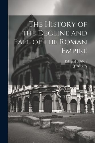 The History of the Decline and Fall of the Roman Empire