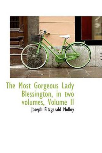 Cover image for The Most Gorgeous Lady Blessington, in Two Volumes, Volume II