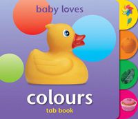 Cover image for Baby Loves Tab Books: Colours