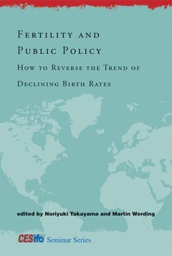 Cover image for Fertility and Public Policy: How to Reverse the Trend of Declining Birth Rates