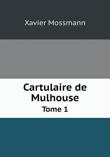Cover image for Cartulaire de Mulhouse Tome 1